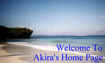 Welcome to Akira's Home Page